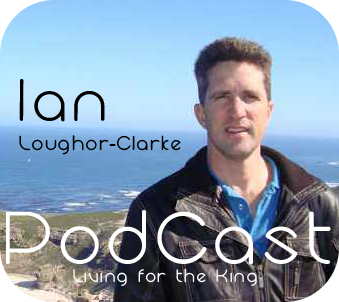 Ian Loughor Clarke - Living for the King
